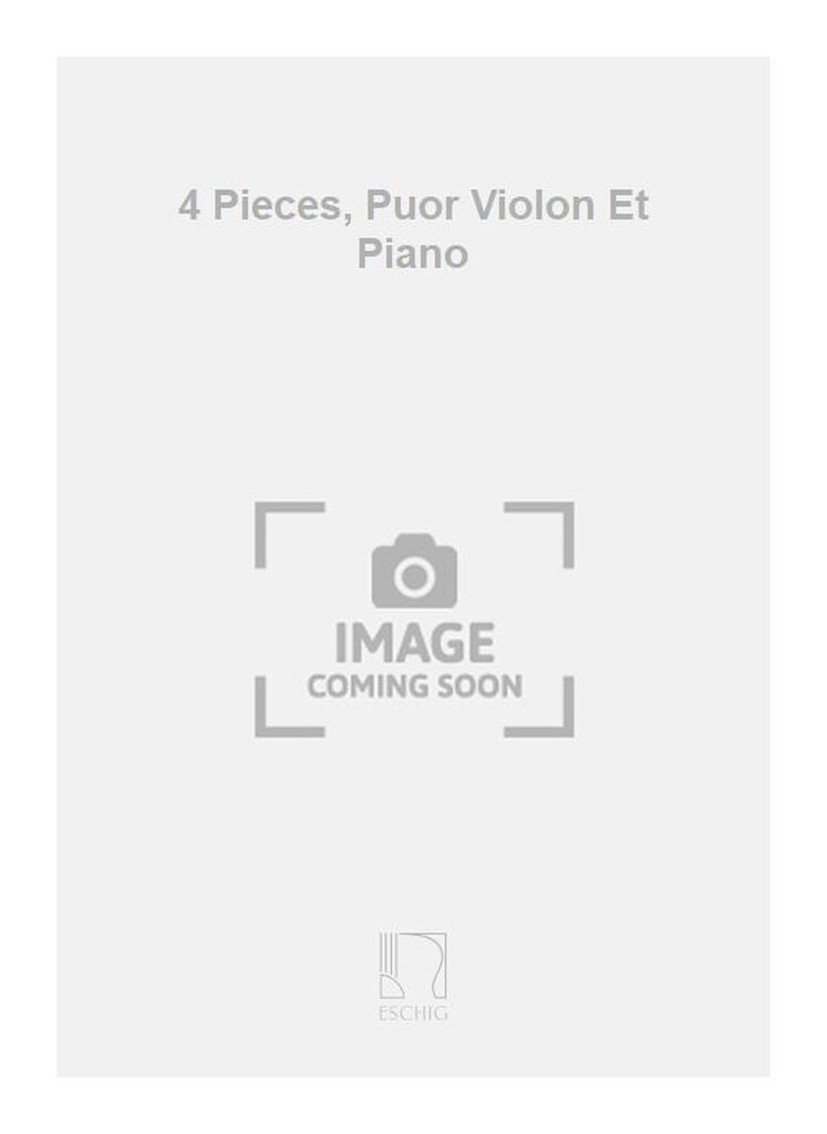4 Pieces, Puor Violon Et Piano